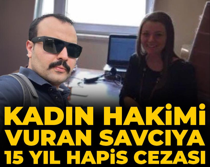 Son dakika | Kadın hakimi vuran savcıya 15 yıl hapis cezası