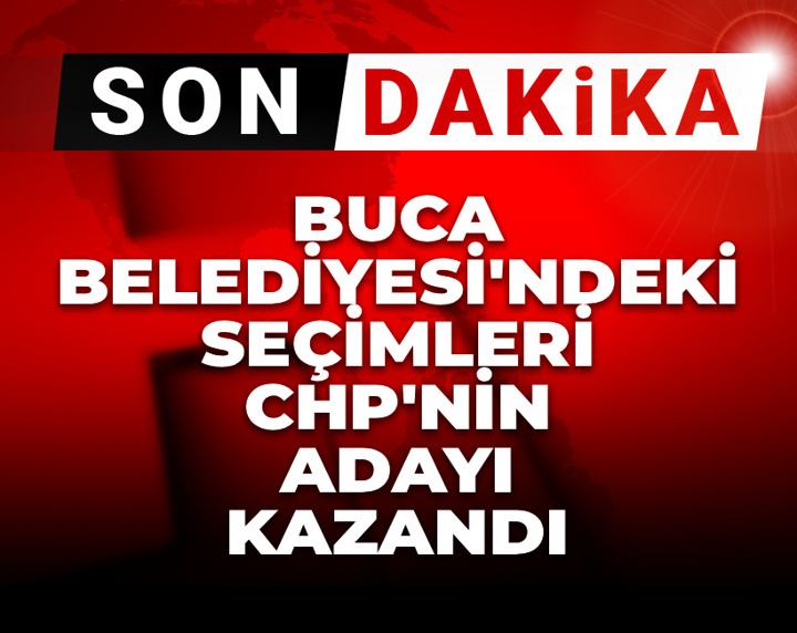 Son dakika | Buca Belediyesi'ndeki seçimleri CHP'nin adayı kazandı