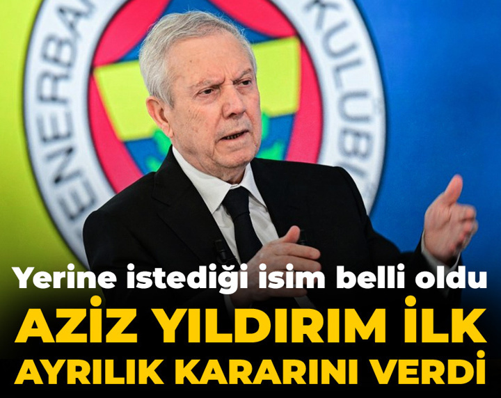 Aziz Yıldırım ilk ayrılık kararını verdi: Yerine düşünülen isim belli oldu
