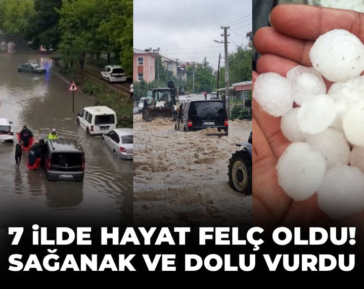 7 ilde hayat felç oldu! Sağanak ve dolu vurdu