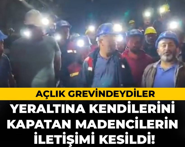 Son Dakika | Açlık grevindeki madenciler kendilerini yeraltına kapattı! "Nerede aç kaldıysak orada yok olalım"
