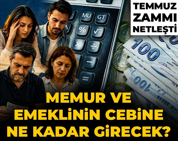 Temmuz zammı netleşti! Memur ve emeklinin cebine ne kadar girecek?