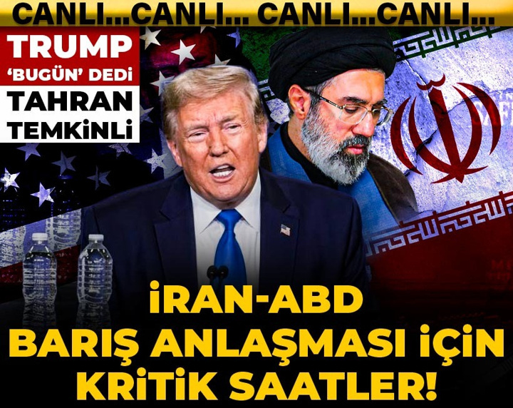 İran-ABD barış anlaşması için kritik saatler! Trump ‘bugün’ dedi, Tahran temkinli