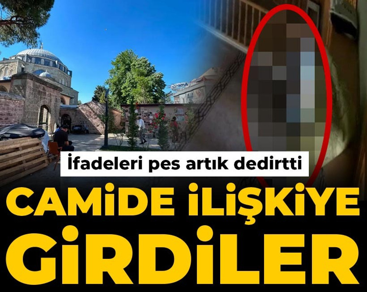 Camide ilişkiye girdiler: İfadeleri pes artık dedirtti