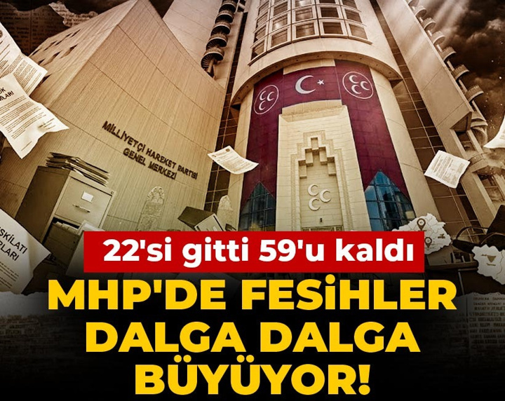 MHP'de fesihler dalga dalga büyüyor! 22'si gitti 59'u kaldı