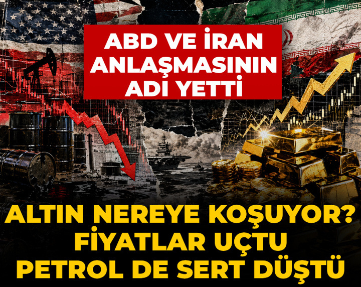 Altın nereye koşuyor? Fiyatları uçtu petrol de sert düştü... ABD ve İran anlaşmasının adı yetti