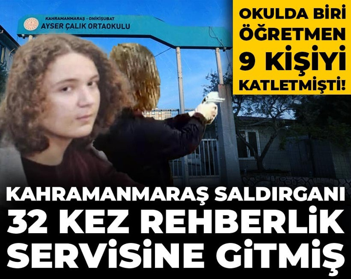 Okulda biri öğretmen 9 kişiyi katletmişti! Kahramanmaraş saldırganı 32 kez rehberlik servisine gitmiş