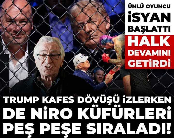 Trump kafes dövüşü izlerken De Niro küfürleri peş peşe sıraladı!