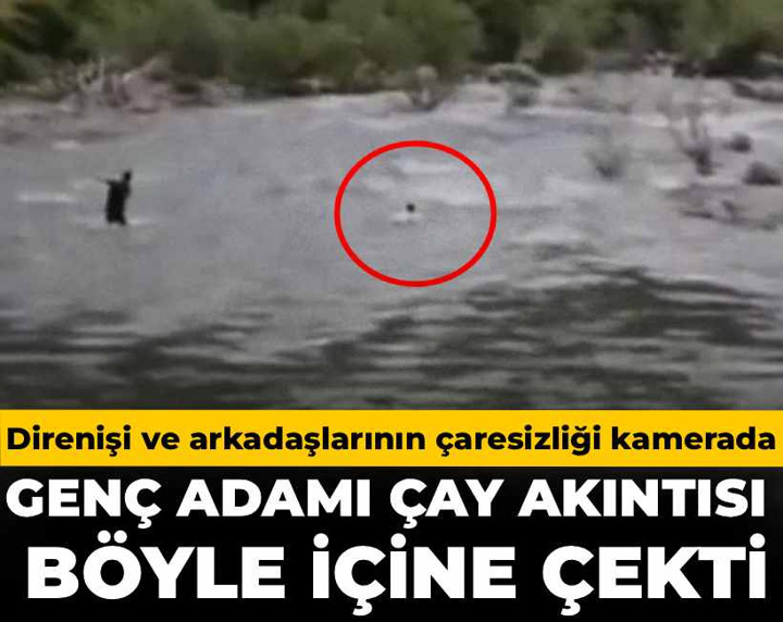 Genç adamı çay akıntısı böyle içine çekti! Direnişi ve arkadaşlarının çaresizliği kamerada