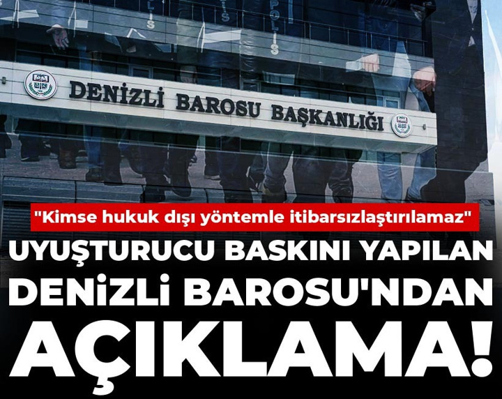 Uyuşturucu baskını yapılan Denizli Barosu'ndan açıklama! "Kimse hukuk dışı yöntemle itibarsızlaştırılamaz"