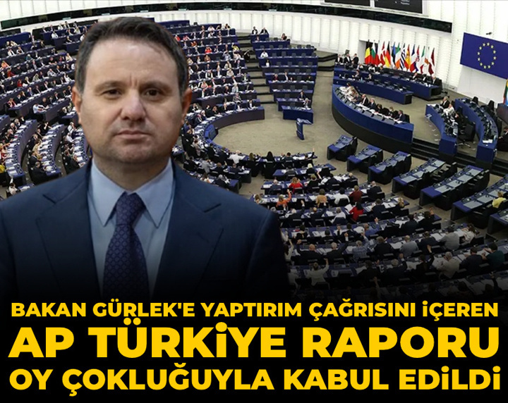 Son Dakika | Bakan Gürlek'e yaptırım çağrısını içeren AP Türkiye Raporu kabul edildi