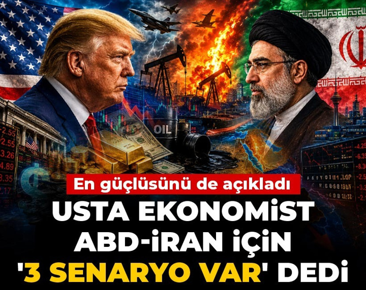 Usta ekonomist ABD-İran için '3 senaryo var' dedi en güçlüsünü de açıkladı