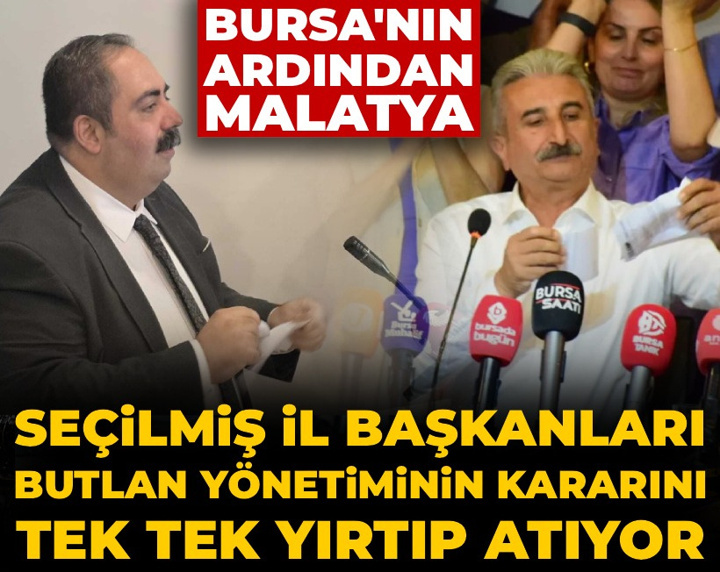 Seçilmiş il başkanları butlan yönetiminin kararını tek tek yırtıp atıyor: Bursa'nın ardından Malatya