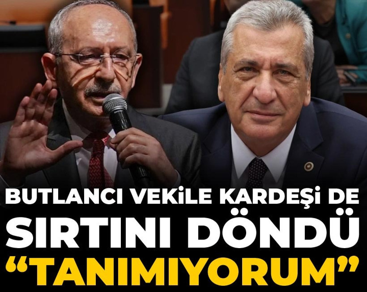 Butlancı vekile kardeşi de sırtını döndü: Tanımıyorum
