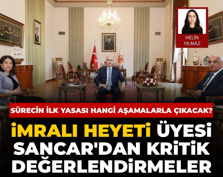 Sürecin ilk yasası hangi aşamalarla çıkacak? İmralı Heyeti üyesi Sancar'dan kritik değerlendirmeler