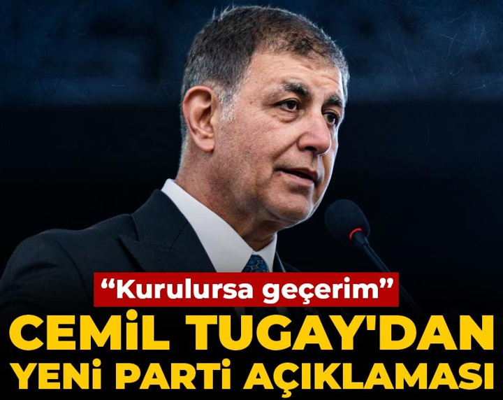 Cemil Tugay'dan yeni parti açıklaması: Kurulursa geçerim
