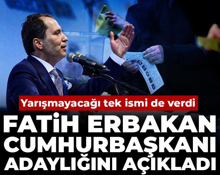 Fatih Erbakan cumhurbaşkanı adaylığını açıkladı: Yarışmayacağı tek ismi de verdi