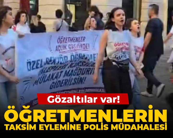 Öğretmenlerin Taksim eylemine polis müdahalesi: Gözaltılar var