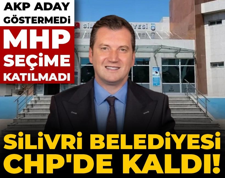 Son dakika | Silivri Belediyesi CHP'de kaldı!