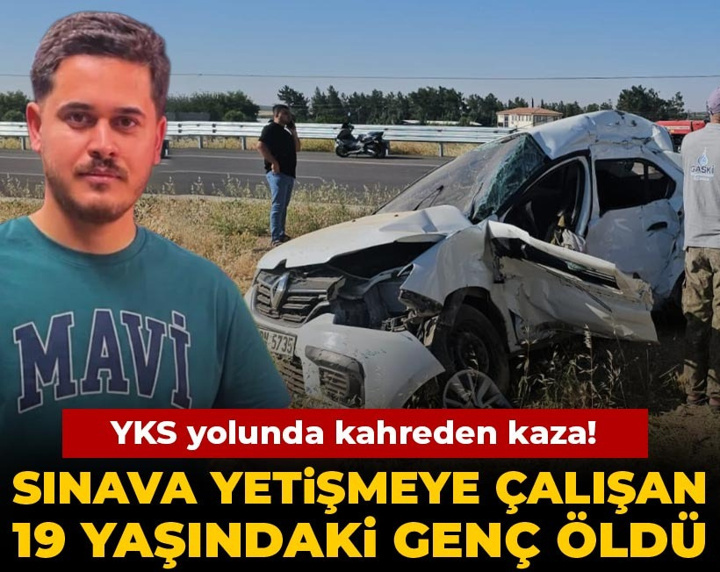 YKS yolunda kahreden kaza: 19 yaşındaki Mehmet Fatih hayatını kaybetti