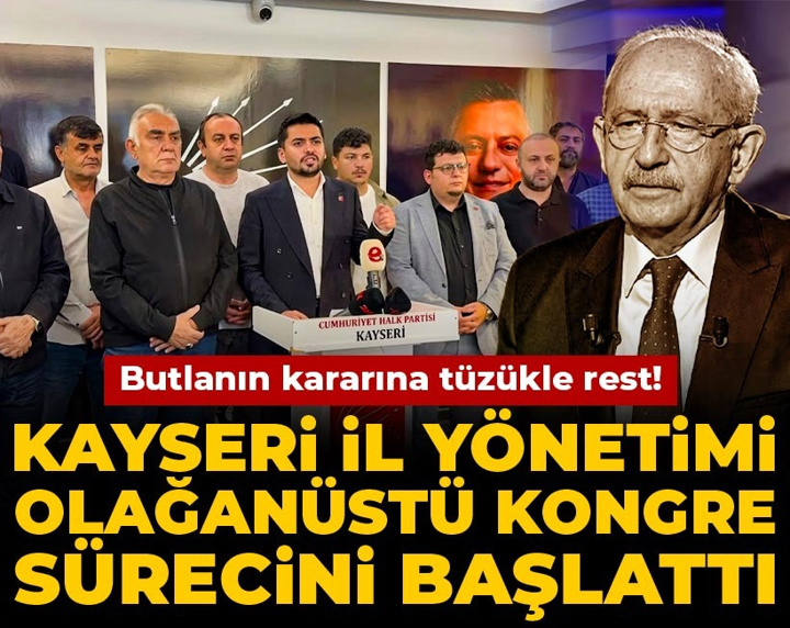 Butlanın kararına tüzükle rest! Kayseri İl yönetimi olağanüstü kongre sürecini başlattı