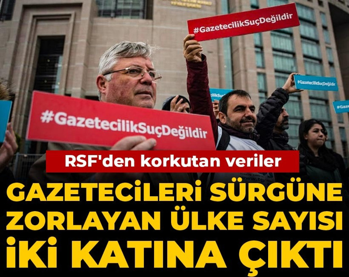 RSF'den korkutan veriler: Gazetecileri sürgüne zorlayan ülke sayısı iki katına çıktı
