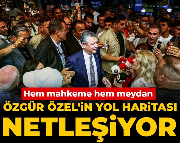 Özgür Özel'in yol haritası netleşiyor: Hem mahkeme hem meydan