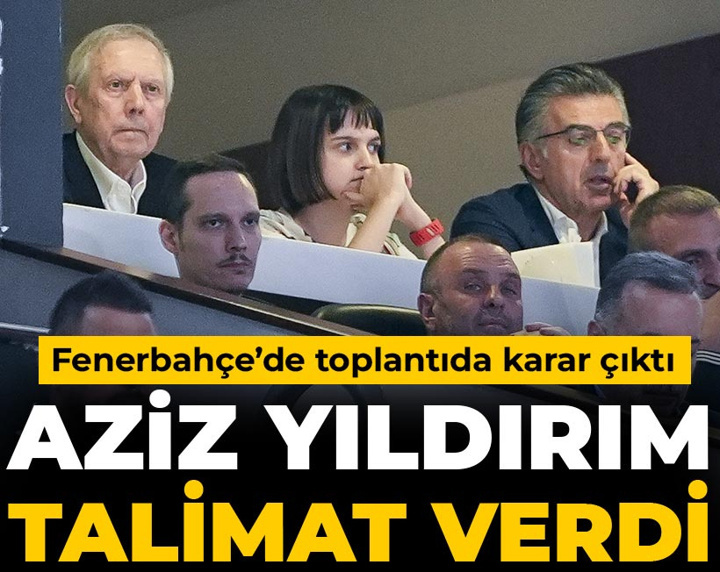 Aziz Yıldırım talimat verdi: Fenerbahçe'de toplantıda karar çıktı