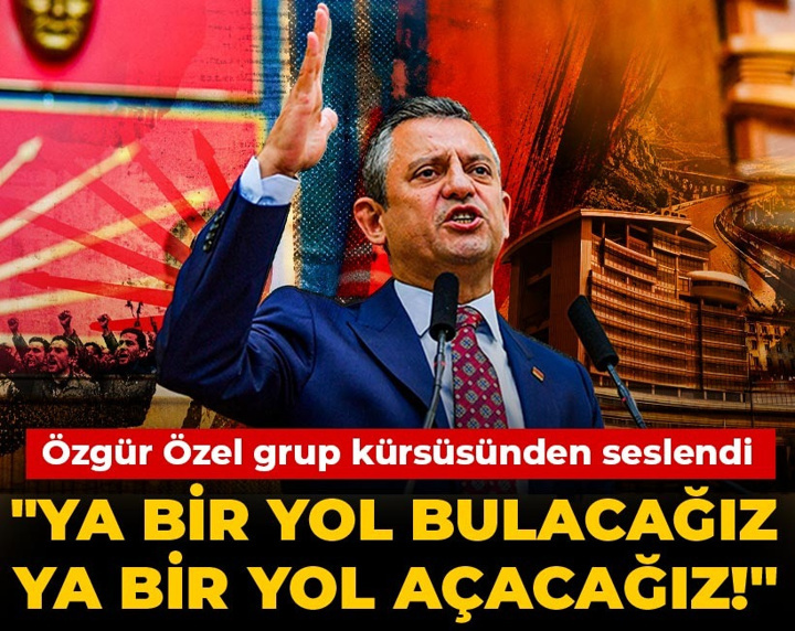 Son Dakika | Özgür Özel'den Kılıçdaroğlu'na çağrı: Ya bir yol bulacağız ya bir yol açacağız