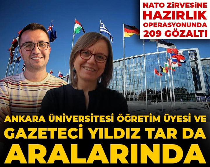 NATO zirvesine hazırlık operasyonunda 209 gözaltı: Ankara Üniversitesi öğretim üyesi de aralarında