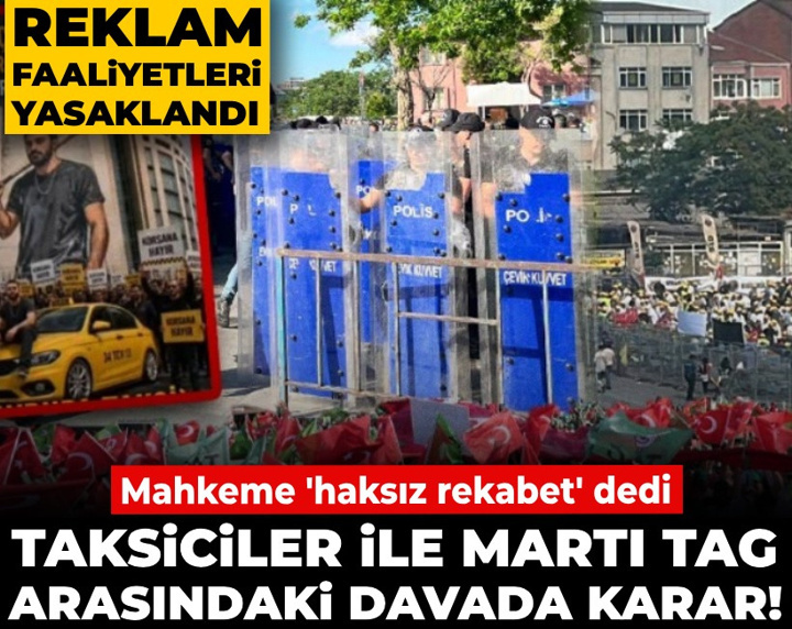 Son dakika | Taksiciler ile Martı TAG arasındaki davada karar! Reklam faaliyetleri yasaklandı
