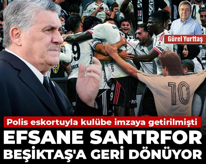Efsane santrfor Beşiktaş'a geri dönüyor: Polis eskortuyla kulübe imzaya getirilmişti