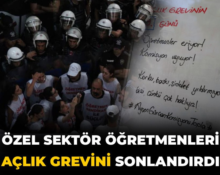 Son dakika | Özel sektör öğretmenleri açlık grevini sonlandırdı