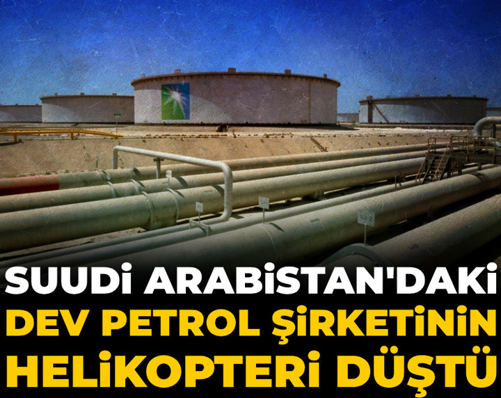 Son dakika | Suudi Arabistan'daki dev petrol şirketinin helikopteri düştü! 14 kişi öldü