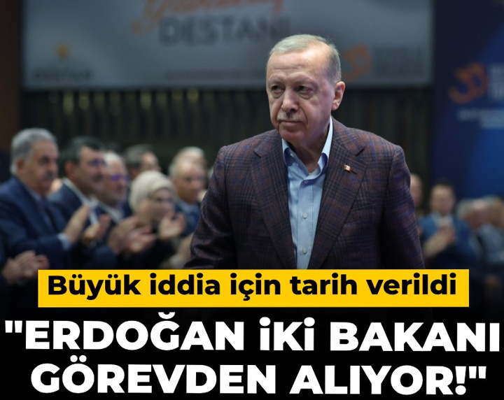 En az iki bakan değişiyor! Büyük iddia için tarih verildi