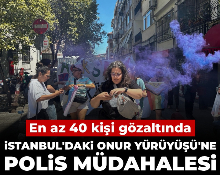 İstanbul'daki Onur Yürüyüşü'ne polis müdahalesi: 40 kişi gözaltında