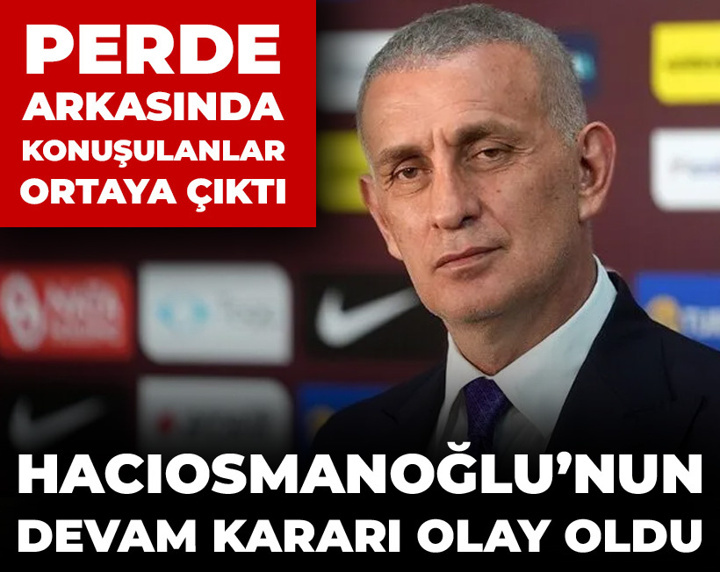 Hacıosmanoğlu'nun devam kararı olay oldu: Perde arkasında konuşulanlar belli oldu