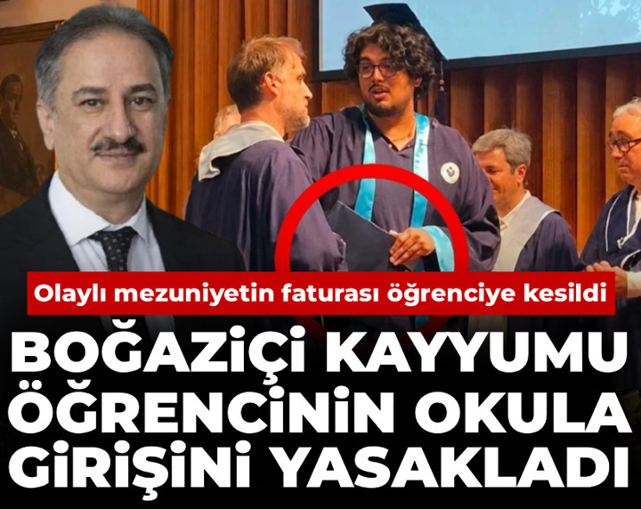 Olaylı mezuniyetin faturası öğrenciye kesildi: Boğaziçi kayyumu okula girişini yasakladı