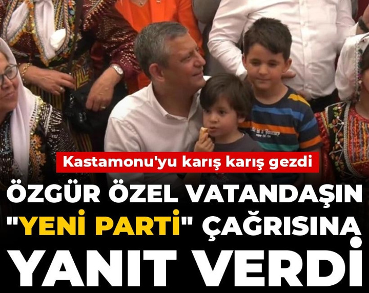 Özgür Özel vatandaşın 'yeni parti' çağrısına yanıt verdi! Kastamonu'yu karış karış gezdi