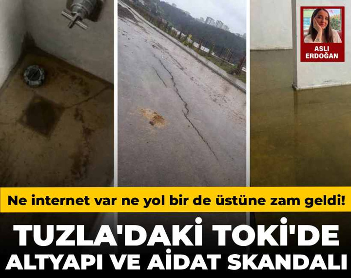 Tuzla'daki TOKİ’de altyapı ve aidat skandalı: Ne internet var ne yol bir de üstüne zam geldi!