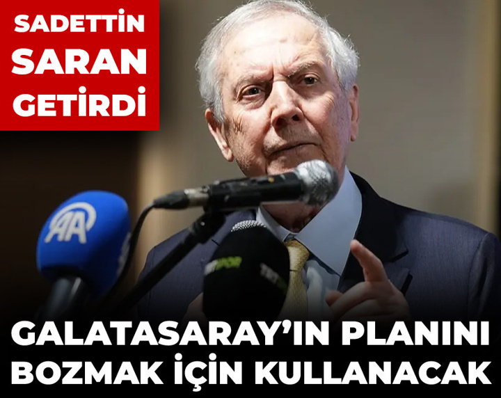 Sadettin Saran getirdi: Aziz Yıldırım Galatasaray'ın planını bozmak için kullanacak