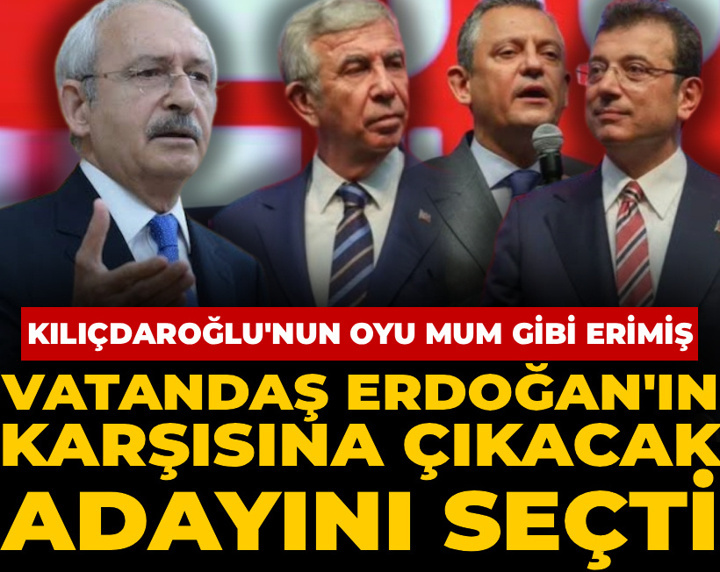 Vatandaş Erdoğan'ın karşısına çıkacak adayını seçti: Kılıçdaroğlu'nun oyu mum gibi erimiş