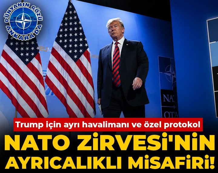 NATO Zirvesi'nin ayrıcalıklı misafiri! Trump için ayrı havalimanı ve özel protokol