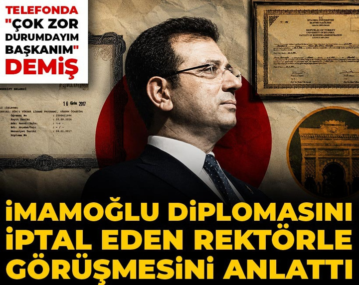 İmamoğlu diplomasını iptal eden rektörle görüşmesini anlattı! "Çok zor durumdayım başkanım" demiş