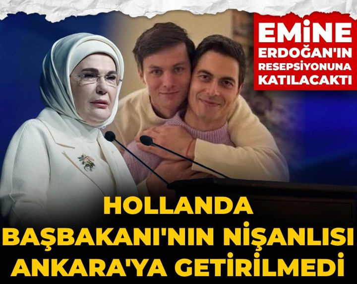 Emine Erdoğan'ın resepsiyonuna katılacaktı: Hollanda Başbakanı'nın nişanlısı Ankara'ya getirilmedi