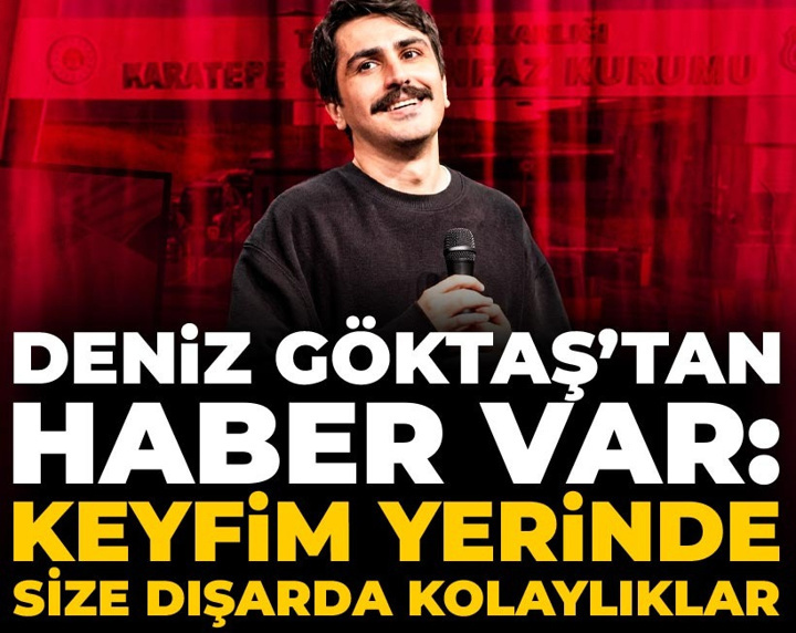 Deniz Göktaş'tan haber var: Keyfim yerinde size dışarıda kolaylıklar