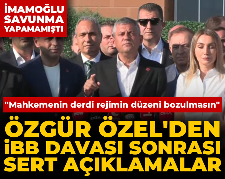 Son Dakika | Özgür Özel'den olaylı İBB davası sonrası açıklama