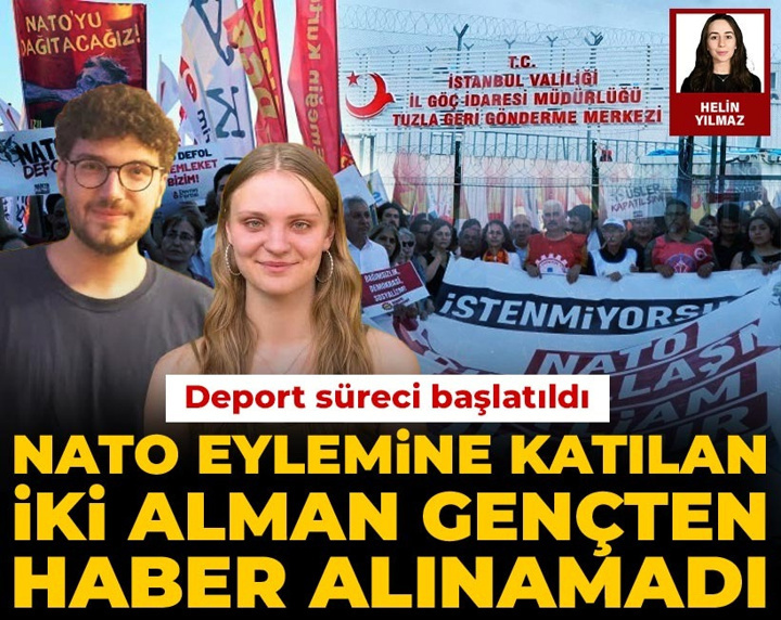 NATO eylemine katılan iki Alman gençten günlerce haber alınamadı: Deport süreci başlatıldı