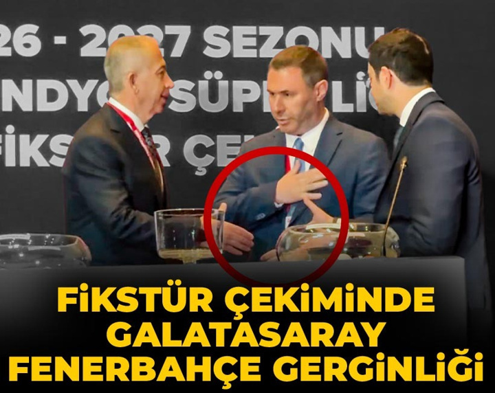 Fikstür çekiminde Galatasaray Fenerbahçe gerginliği