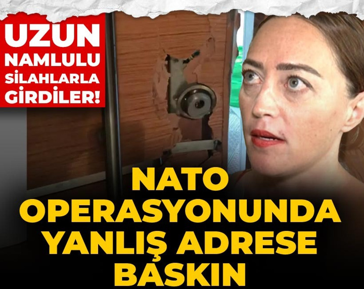 NATO operasyonunda yanlış adrese baskın: Uzun namlulu silahlarla girdiler!